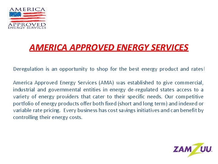 AMERICA APPROVED ENERGY SERVICES Deregulation is an opportunity to shop for the best energy