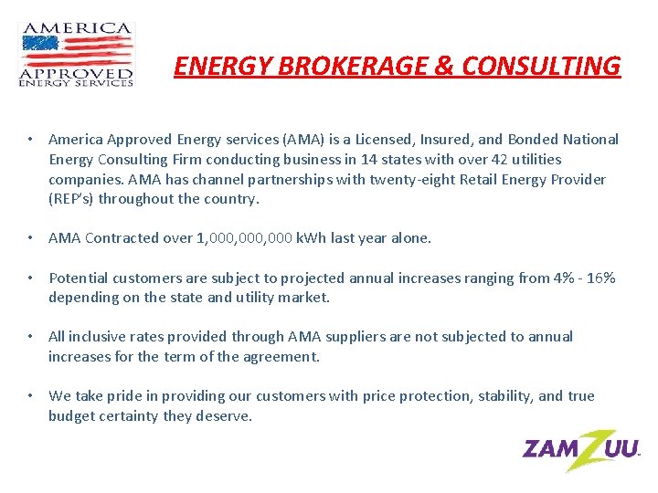 ENERGY BROKERAGE & CONSULTING • America Approved Energy services (AMA) is a Licensed, Insured,