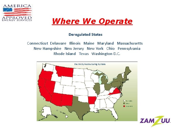 Where We Operate Deregulated States Connecticut Delaware Illinois Maine Maryland Massachusetts New Hampshire New