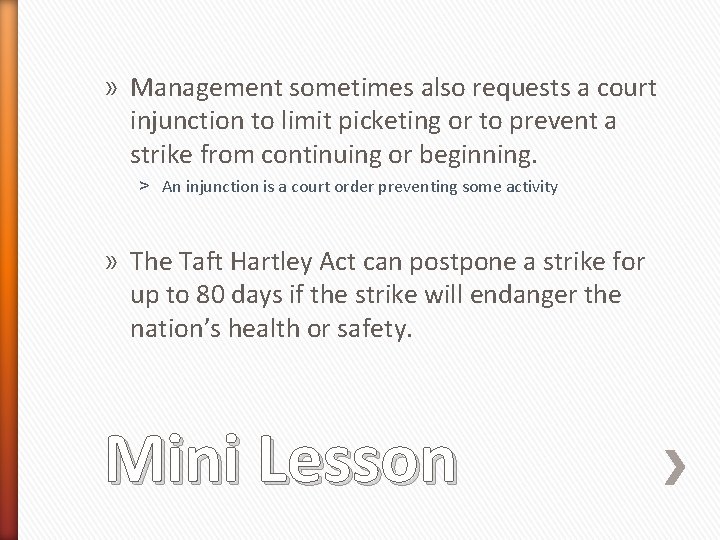» Management sometimes also requests a court injunction to limit picketing or to prevent