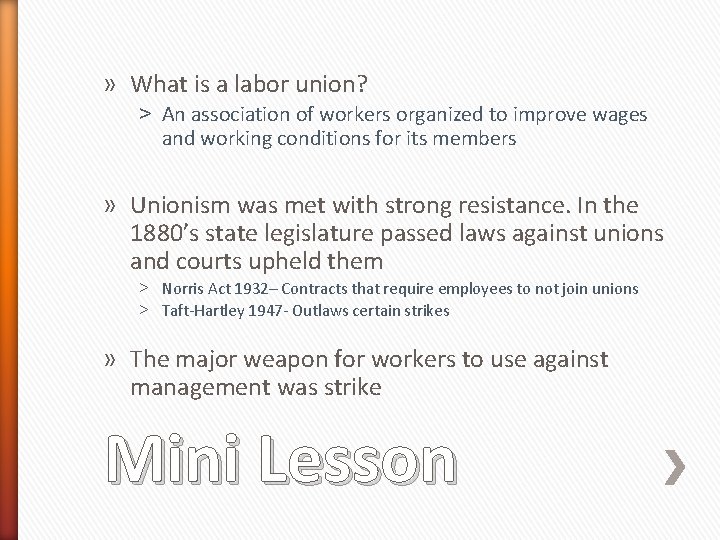 » What is a labor union? ˃ An association of workers organized to improve