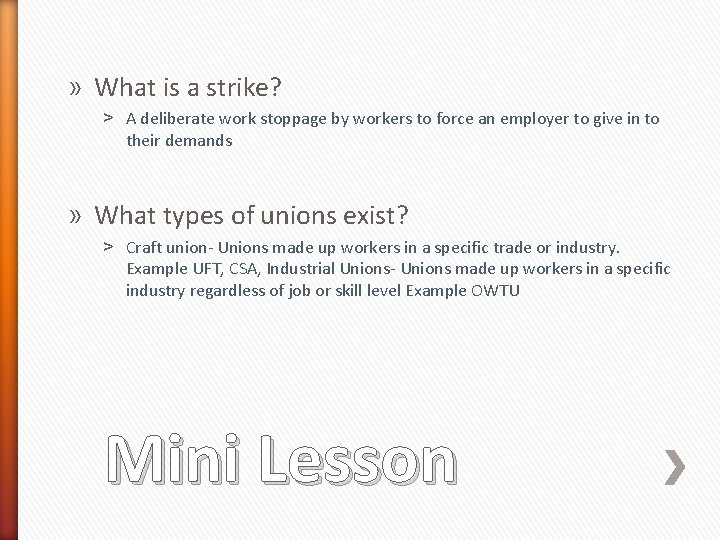 » What is a strike? ˃ A deliberate work stoppage by workers to force