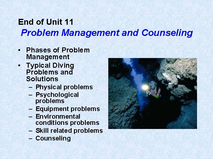 End of Unit 11 Problem Management and Counseling • Phases of Problem Management •