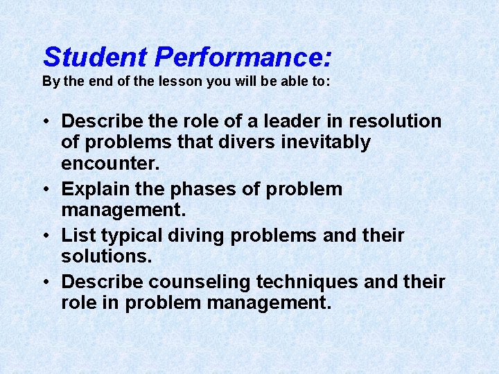 Student Performance: By the end of the lesson you will be able to: •