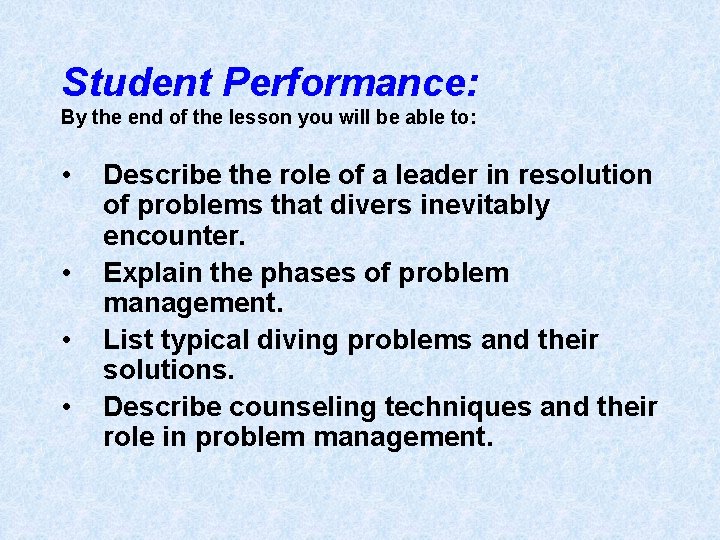 Student Performance: By the end of the lesson you will be able to: •