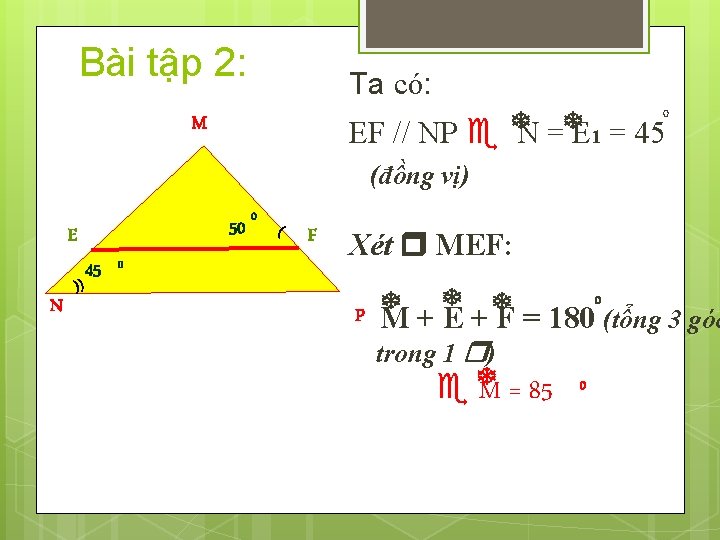 Bài tập 2: Ta có: M 0 EF // NP N = E 1