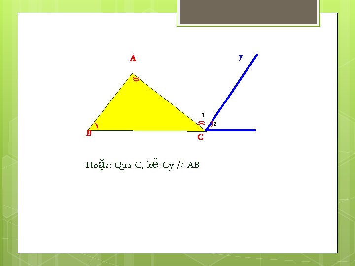 y A )) B )) ) 1 C Hoặc: Qua C, kẻ Cy //