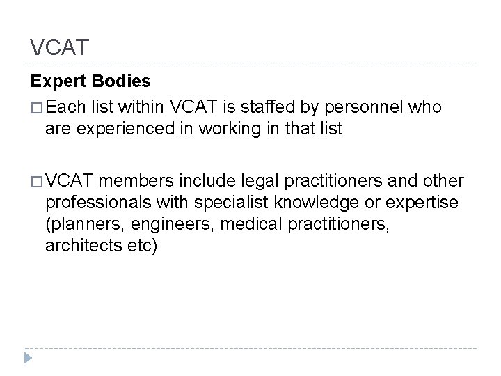 VCAT Expert Bodies � Each list within VCAT is staffed by personnel who are