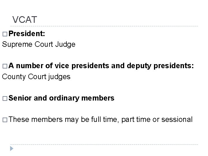 VCAT � President: Supreme Court Judge �A number of vice presidents and deputy presidents: