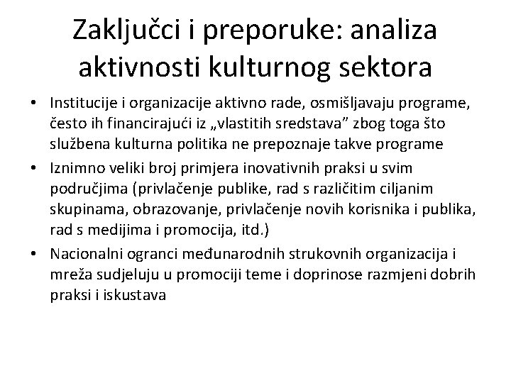 Zaključci i preporuke: analiza aktivnosti kulturnog sektora • Institucije i organizacije aktivno rade, osmišljavaju