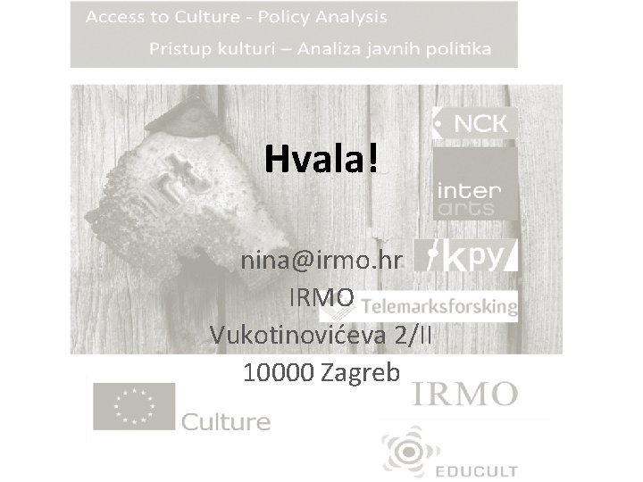 Hvala! nina@irmo. hr IRMO Vukotinovićeva 2/II 10000 Zagreb 