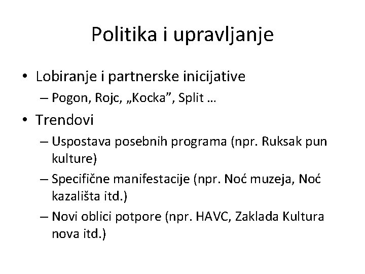 Politika i upravljanje • Lobiranje i partnerske inicijative – Pogon, Rojc, „Kocka”, Split …