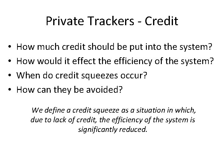 Private Trackers - Credit • • How much credit should be put into the