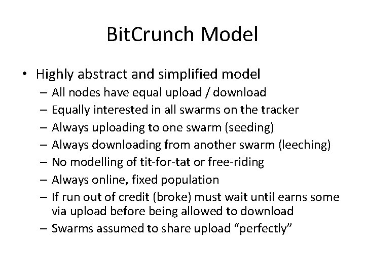 Bit. Crunch Model • Highly abstract and simplified model – All nodes have equal