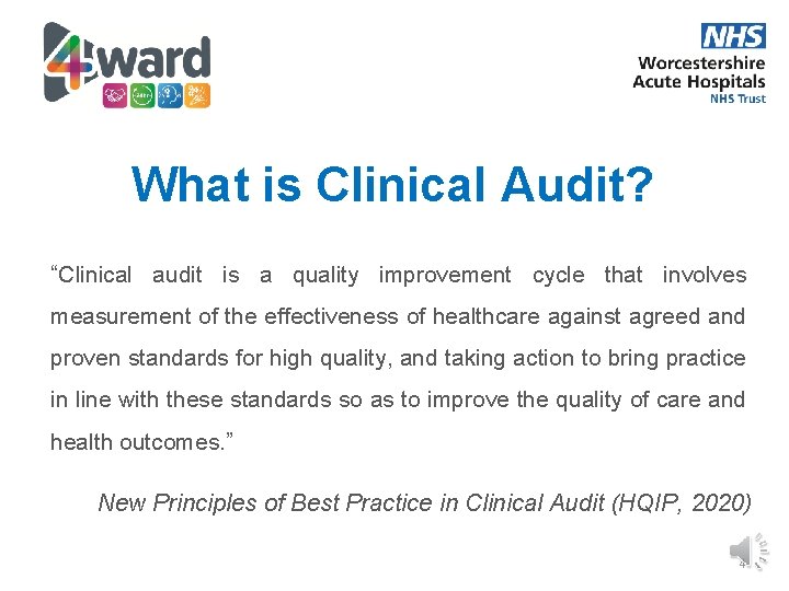 What is Clinical Audit? “Clinical audit is a quality improvement cycle that involves measurement