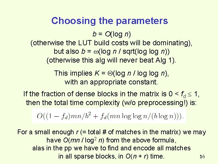 Choosing the parameters b = O(log n) (otherwise the LUT build costs will be Choosing the parameters b = O(log n) (otherwise the LUT build costs will be