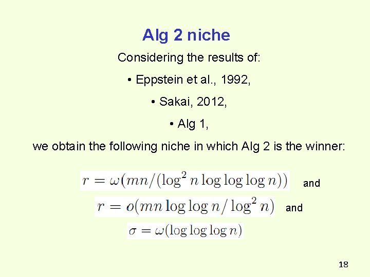 Alg 2 niche Considering the results of: • Eppstein et al. , 1992, • Alg 2 niche Considering the results of: • Eppstein et al. , 1992, •