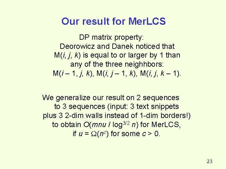 Our result for Mer. LCS DP matrix property: Deorowicz and Danek noticed that M(i, Our result for Mer. LCS DP matrix property: Deorowicz and Danek noticed that M(i,