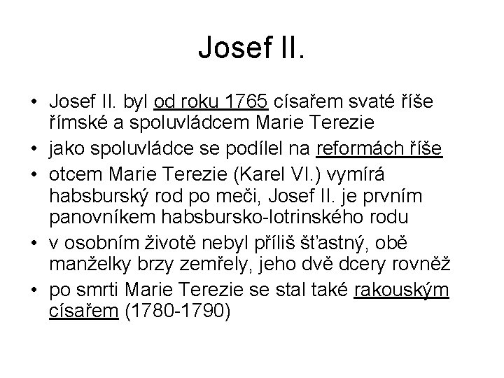 Josef II. • Josef II. byl od roku 1765 císařem svaté říše římské a