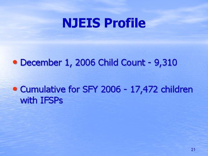 NJEIS Profile • December 1, 2006 Child Count - 9, 310 • Cumulative for