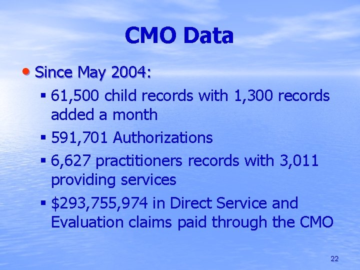 CMO Data • Since May 2004: § 61, 500 child records with 1, 300