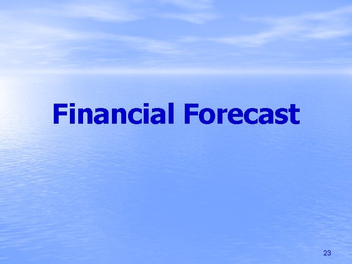 Financial Forecast 23 