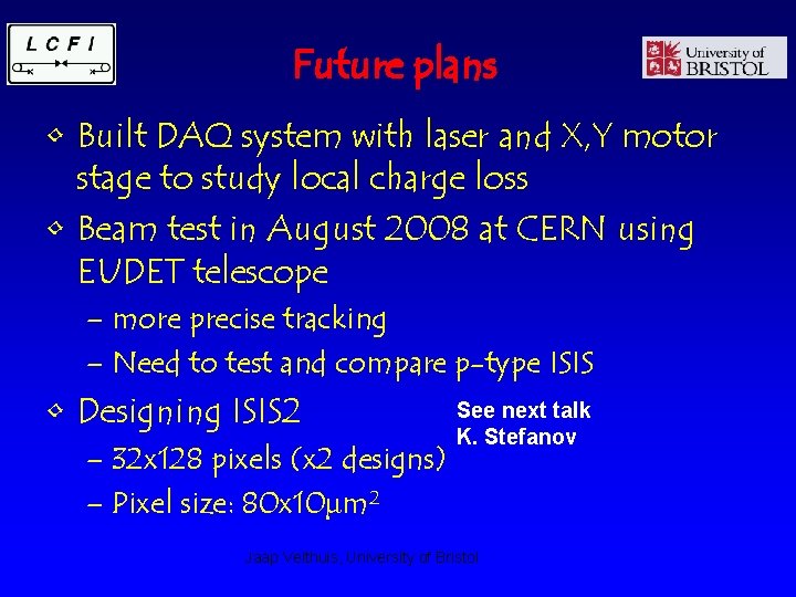 Future plans • Built DAQ system with laser and X, Y motor stage to