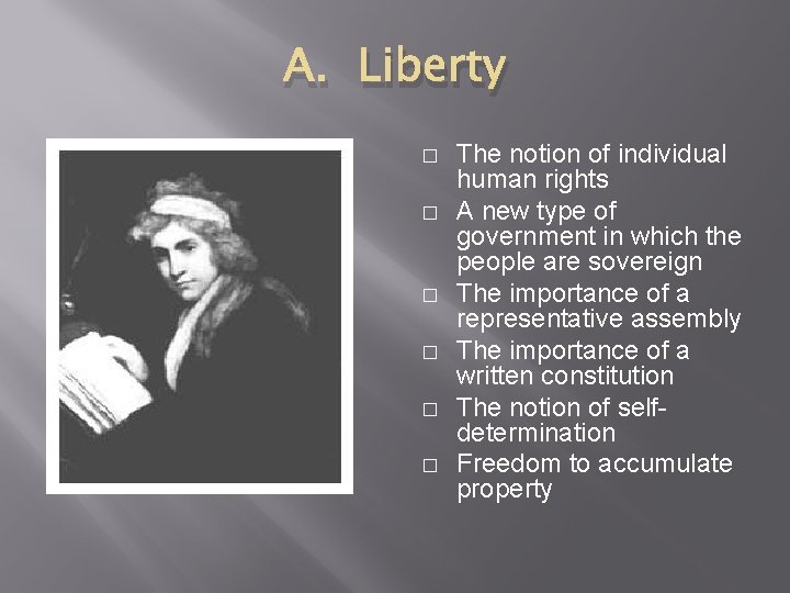 A. Liberty � � � The notion of individual human rights A new type