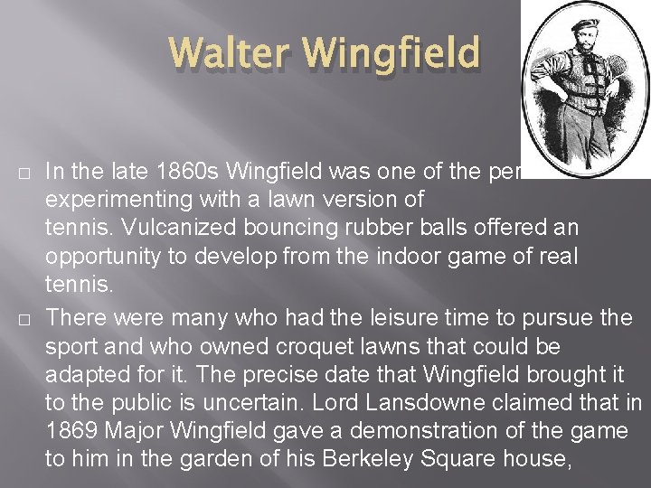 Walter Wingfield � � In the late 1860 s Wingfield was one of the