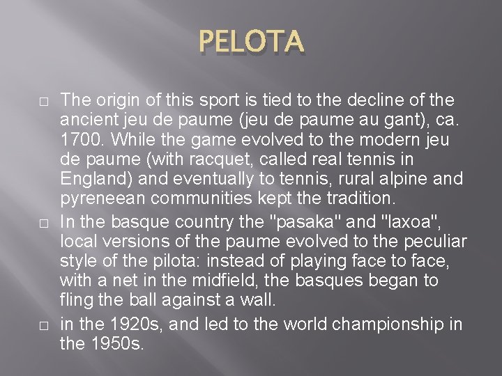 PELOTA � � � The origin of this sport is tied to the decline