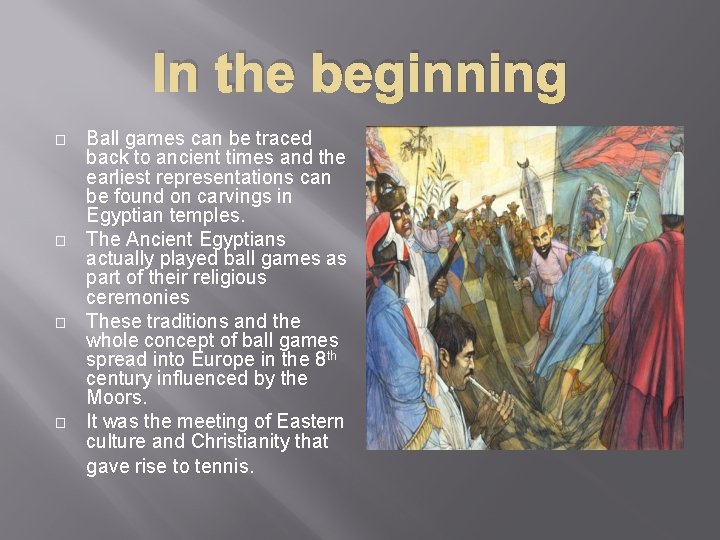 In the beginning � � Ball games can be traced back to ancient times