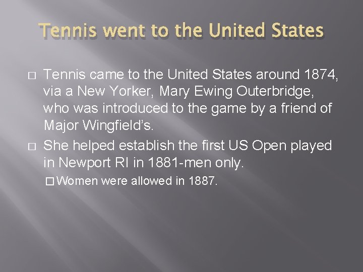 Tennis went to the United States � � Tennis came to the United States