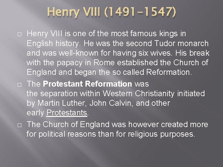 Henry VIII (1491 -1547) � � � Henry VIII is one of the most