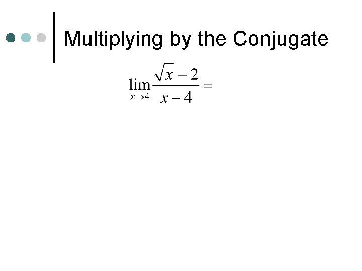 Multiplying by the Conjugate 