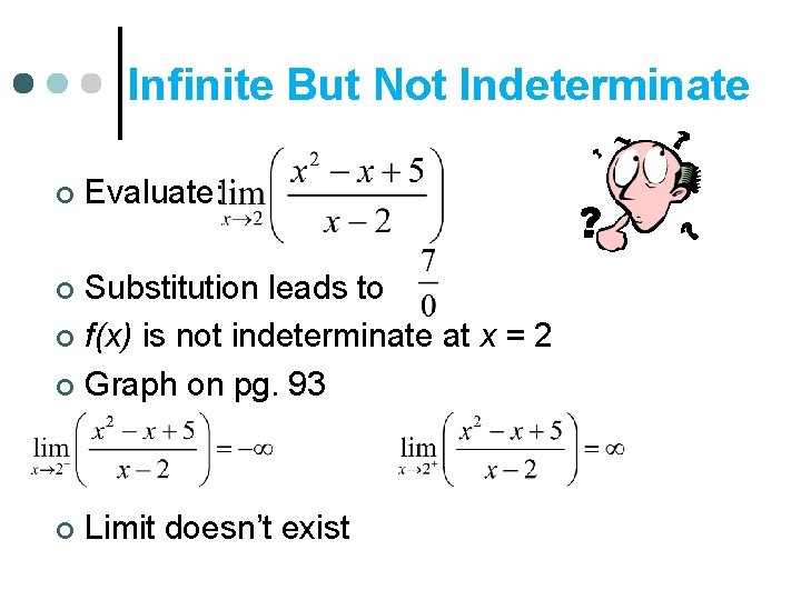 Infinite But Not Indeterminate ¢ Evaluate: Substitution leads to ¢ f(x) is not indeterminate
