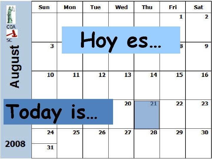 Hoy es… Today is… 