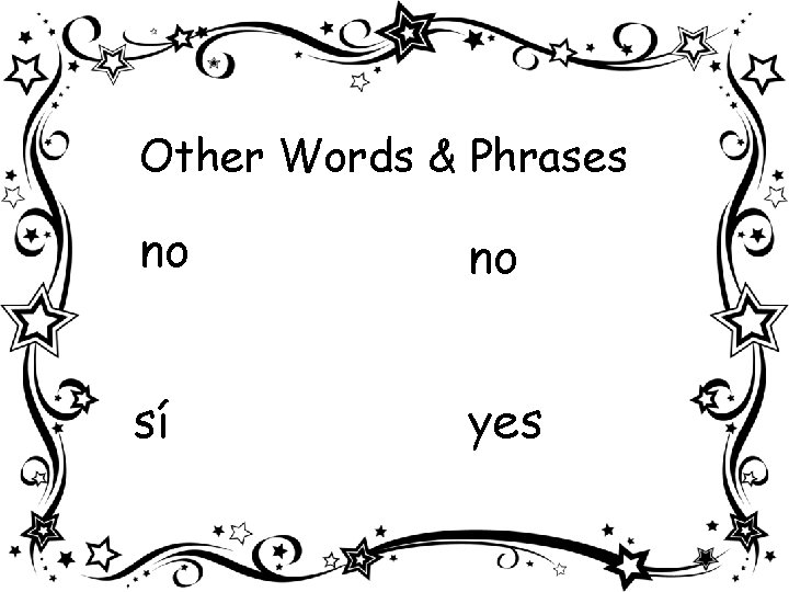 Other Words & Phrases no no sí yes 