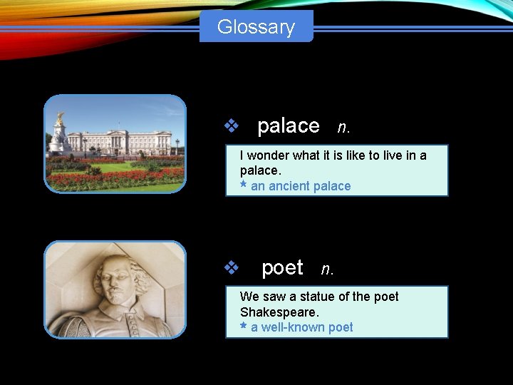 Glossary v palace n. I wonder what it is like to live in a