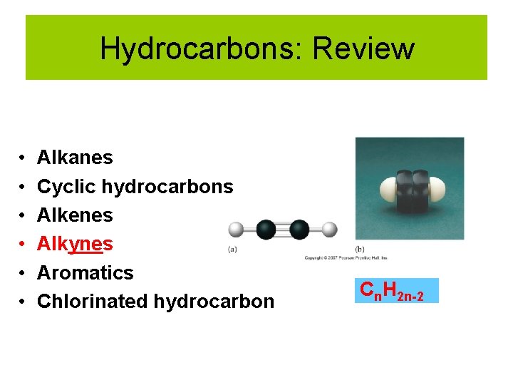 Hydrocarbons: Review • • • Alkanes Cyclic hydrocarbons Alkenes Alkynes Aromatics Chlorinated hydrocarbon Cn.