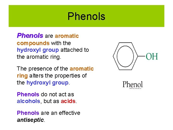 Phenols are aromatic compounds with the hydroxyl group attached to the aromatic ring. The
