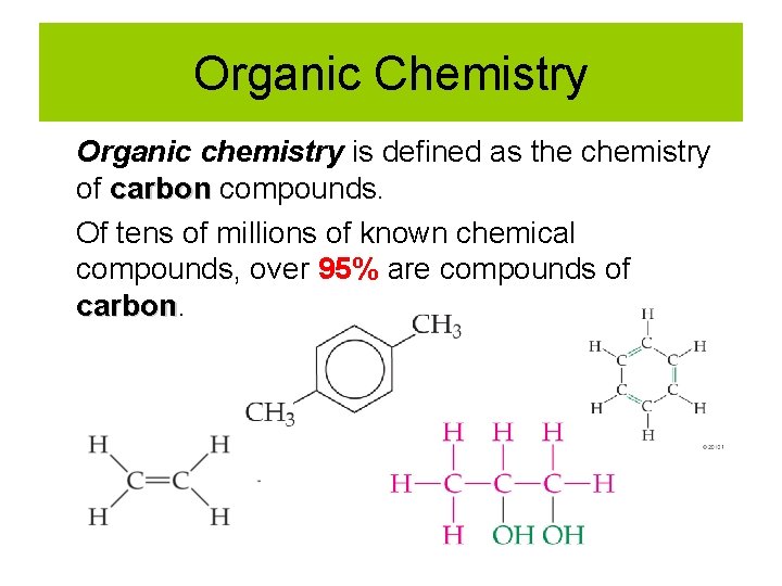 Organic Chemistry Organic chemistry is defined as the chemistry of carbon compounds. Of tens
