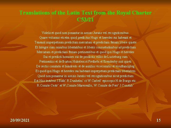 Translations of the Latin Text from the Royal Charter C 53/21 Videlicet quod non