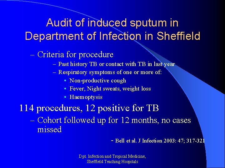 Audit of induced sputum in Department of Infection in Sheffield – Criteria for procedure