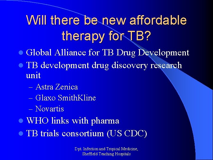 Will there be new affordable therapy for TB? l Global Alliance for TB Drug