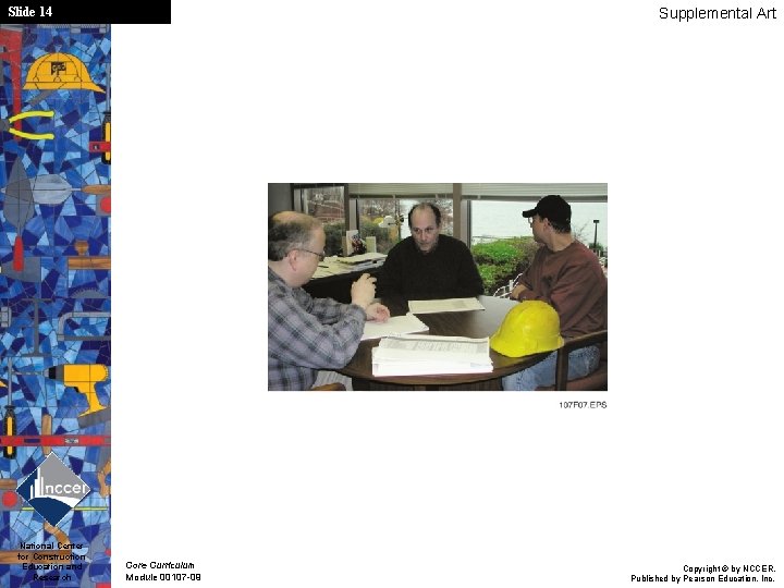 Slide 14 National Center for Construction Education and Research Supplemental Art Core Curriculum Module
