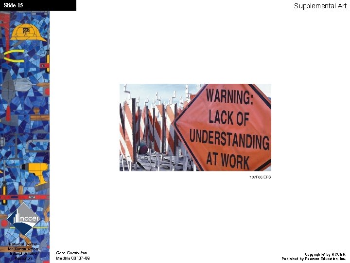 Slide 15 National Center for Construction Education and Research Supplemental Art Core Curriculum Module