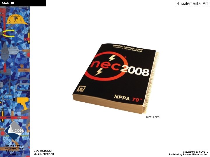 Slide 18 National Center for Construction Education and Research Supplemental Art Core Curriculum Module