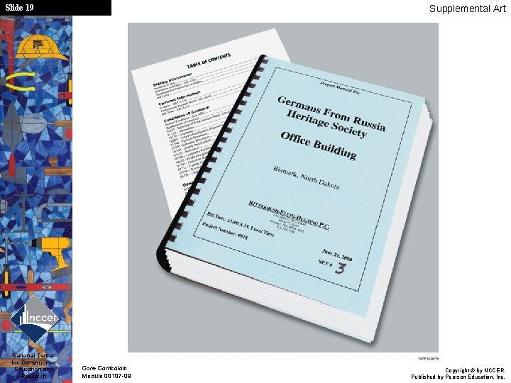 Slide 19 National Center for Construction Education and Research Supplemental Art Core Curriculum Module