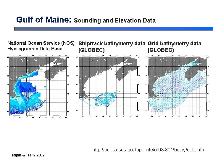 Gulf of Maine: Sounding and Elevation Data National Ocean Service (NOS) Shiptrack bathymetry data Gulf of Maine: Sounding and Elevation Data National Ocean Service (NOS) Shiptrack bathymetry data