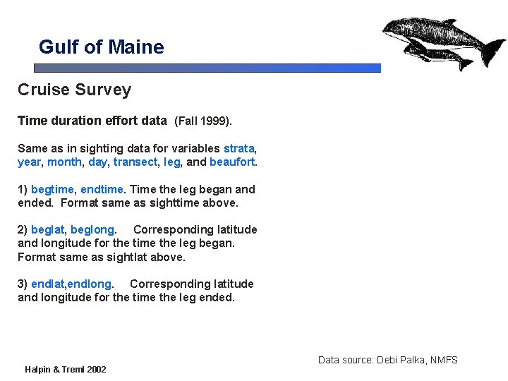 Gulf of Maine Cruise Survey Time duration effort data (Fall 1999). Same as in Gulf of Maine Cruise Survey Time duration effort data (Fall 1999). Same as in